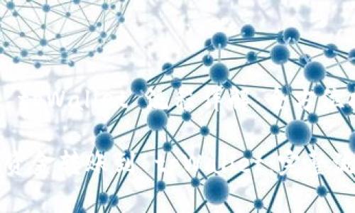 转账到 tpWallet 流程详解：全方位指南

如何将资金转账到 tpWallet：完整流程指南